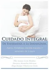 Cuidado Integral de Enfermería a la Embarazada, Parto, Puerperio, el Recién Nacido y Menores de 5 Años
