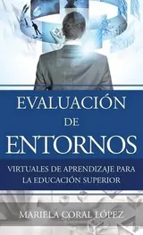 Evaluación de Entornos Virtuales de Aprendizaje para la Educación Superior